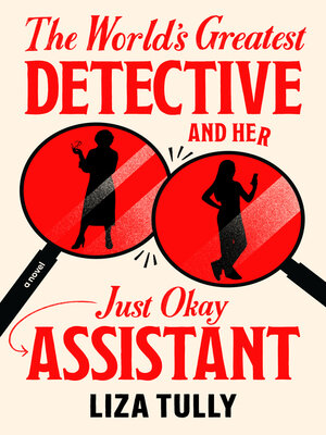 cover image of The World's Greatest Detective and Her Just Okay Assistant
